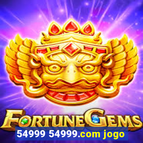 54999 54999.com jogo