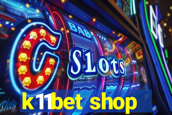 k11bet shop