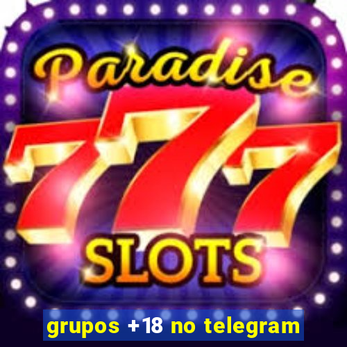 grupos +18 no telegram