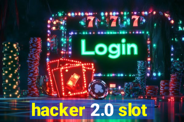 hacker 2.0 slot