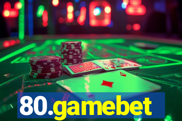 80.gamebet