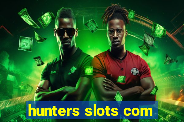 hunters slots com