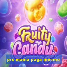 pix mania paga mesmo