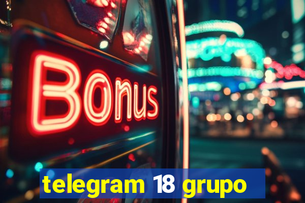 telegram 18 grupo