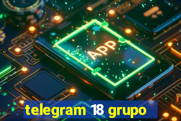 telegram 18 grupo