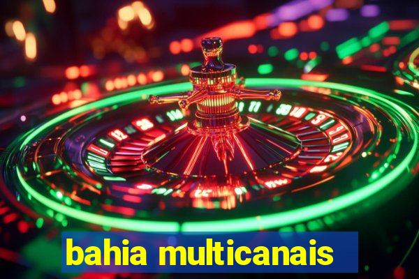 bahia multicanais