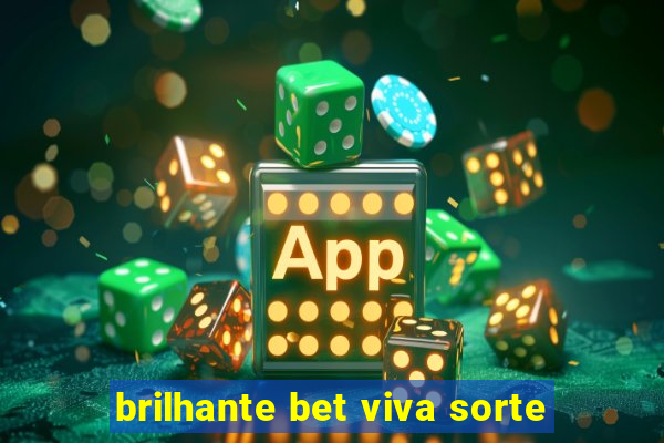 brilhante bet viva sorte