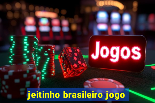 jeitinho brasileiro jogo