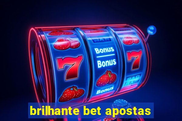 brilhante bet apostas