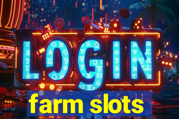 farm slots