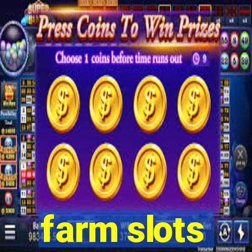 farm slots