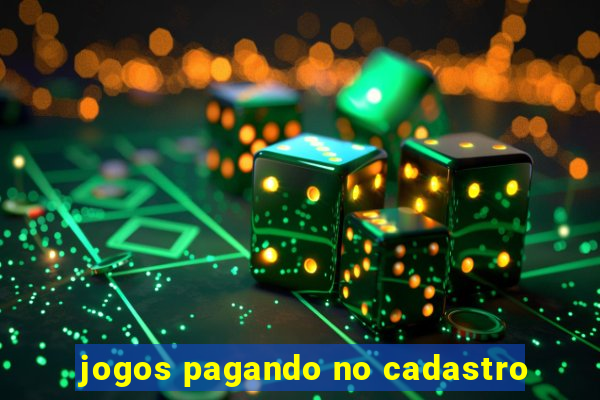 jogos pagando no cadastro