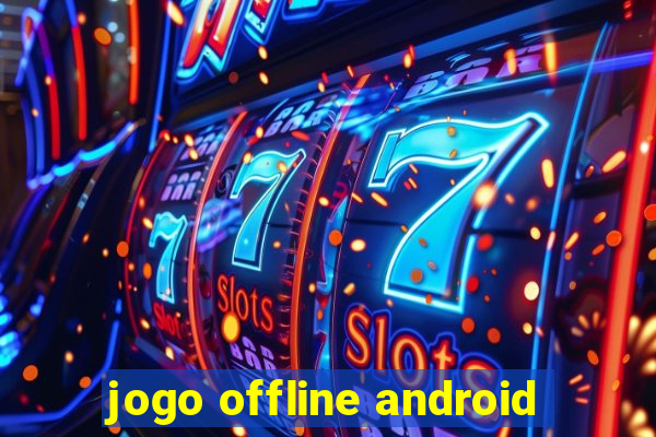 jogo offline android