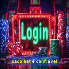 caco bet é confiável