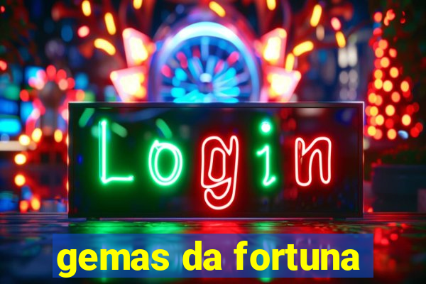 gemas da fortuna