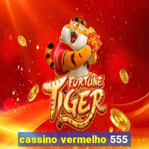 cassino vermelho 555