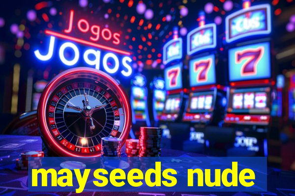 mayseeds nude