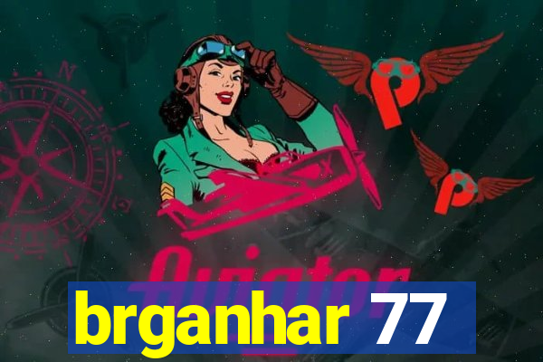 brganhar 77