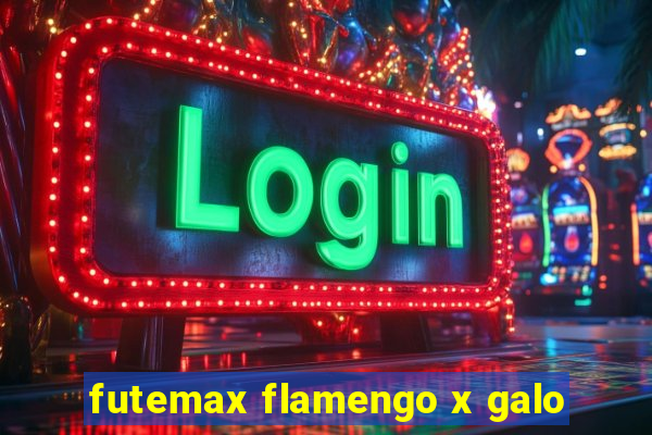 futemax flamengo x galo