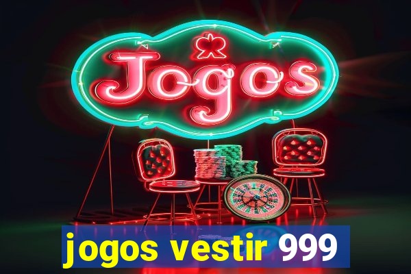 jogos vestir 999