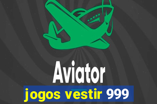 jogos vestir 999