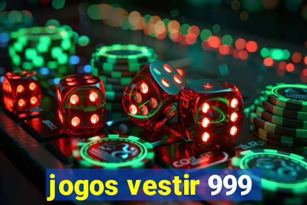 jogos vestir 999