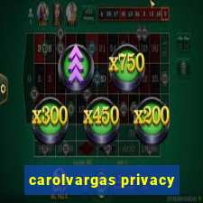 carolvargas privacy