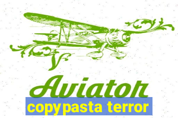 copypasta terror