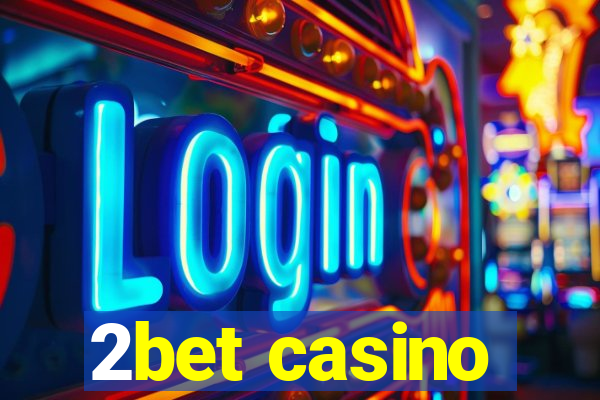 2bet casino