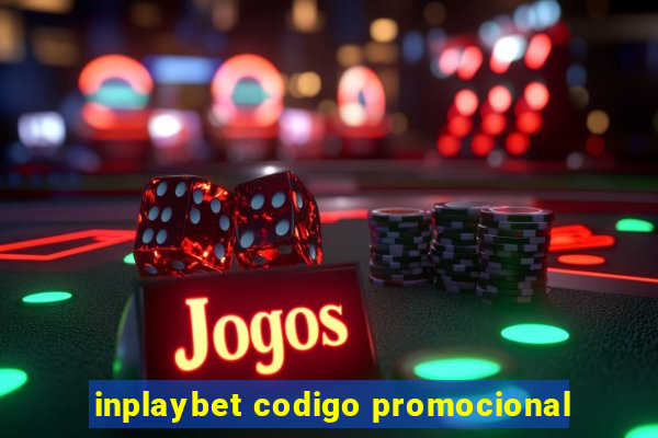 inplaybet codigo promocional