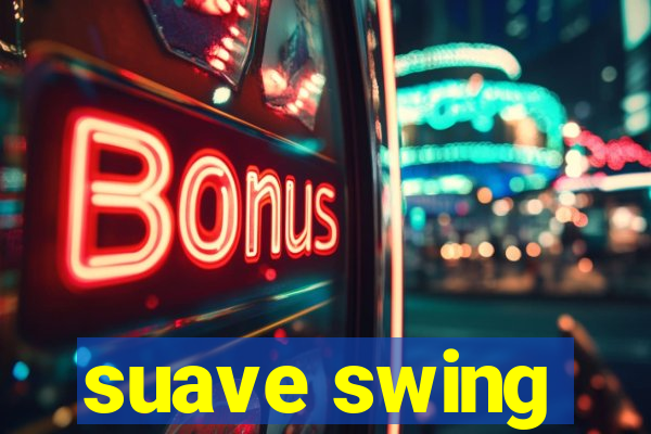 suave swing