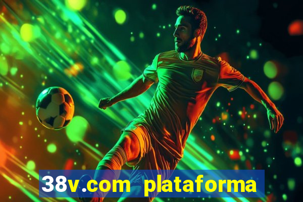 38v.com plataforma de jogos