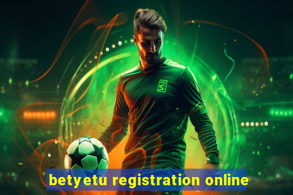 betyetu registration online