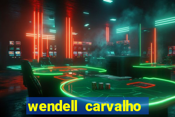 wendell carvalho reclame aqui