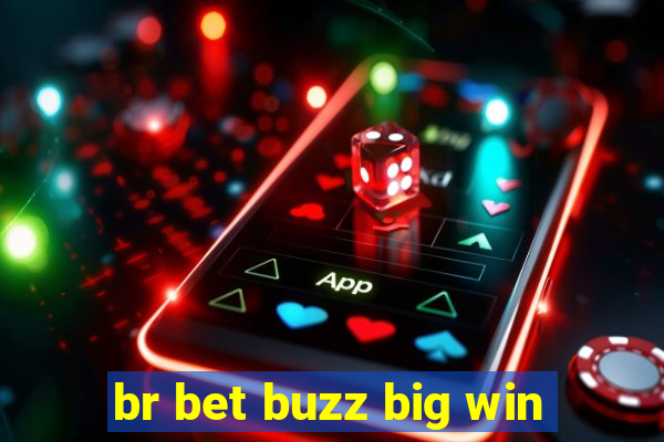 br bet buzz big win