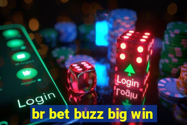 br bet buzz big win