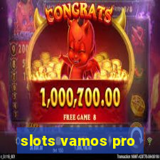 slots vamos pro