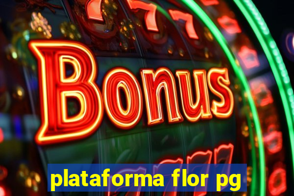 plataforma flor pg