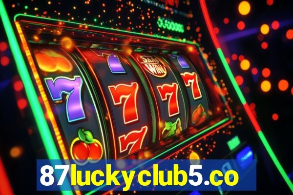 87luckyclub5.com