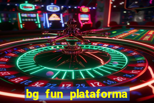 bg fun plataforma de jogos