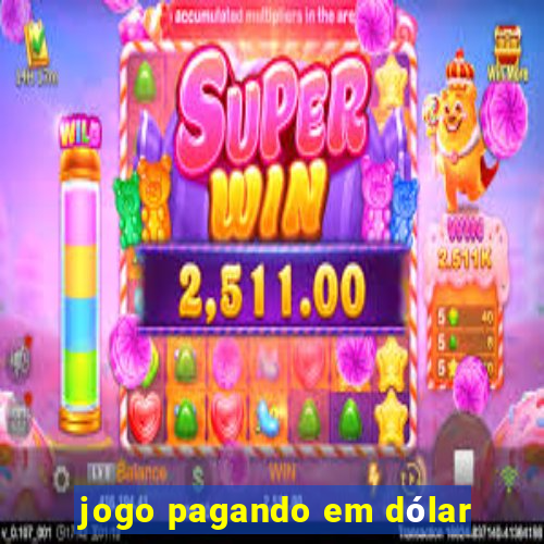 jogo pagando em dólar