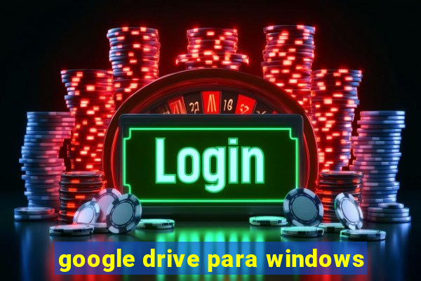 google drive para windows