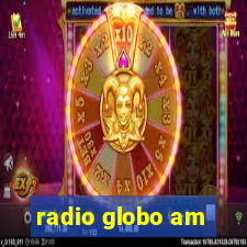 radio globo am