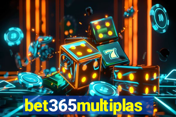 bet365multiplas