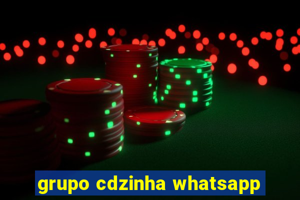 grupo cdzinha whatsapp