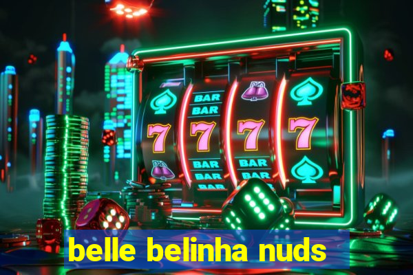 belle belinha nuds