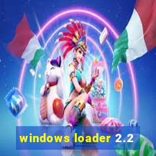 windows loader 2.2