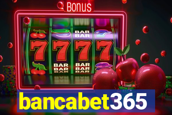 bancabet365