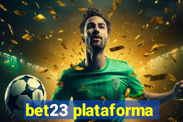 bet23 plataforma