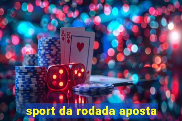 sport da rodada aposta